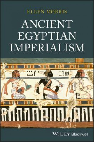 Książka Ancient Egyptian Imperialism Ellen Morris