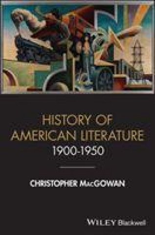 Kniha History of American Literature 1900-1950 Christopher MacGowan