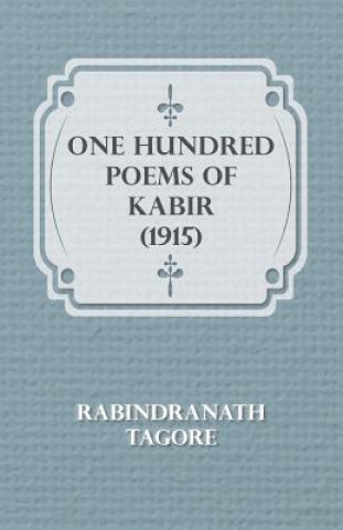 Book One Hundred Poems Of Kabir (1915) Rabindranath Tagore