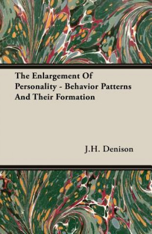 Book Enlargement Of Personality - Behavior Patterns And Their Formation J.H. Denison