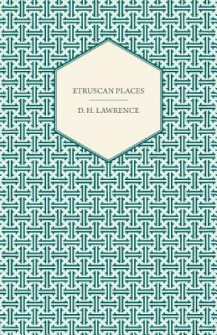 Livre Etruscan Places D H Lawrence