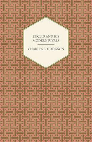 Carte Euclid And His Modern Rivals Charles L. Dodgson