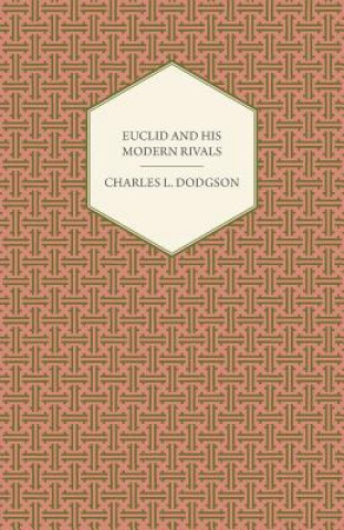 Knjiga Euclid And His Modern Rivals Charles L. Dodgson