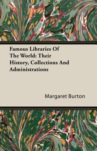 Kniha Famous Libraries Of The World Margaret Burton