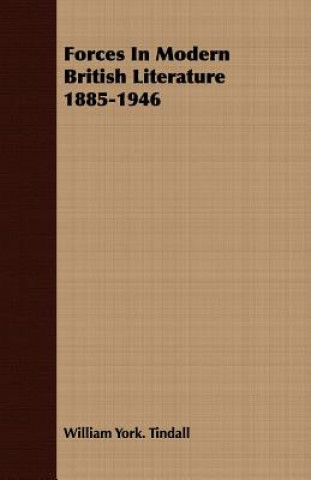 Carte Forces In Modern British Literature 1885-1946 William York. Tindall
