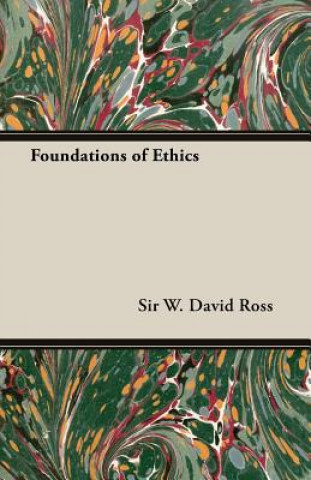 Kniha Foundations Of Ethics Sir W. David Ross