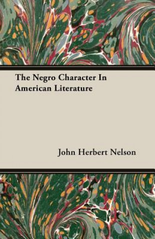 Книга Negro Character In American Literature John Herbert Nelson