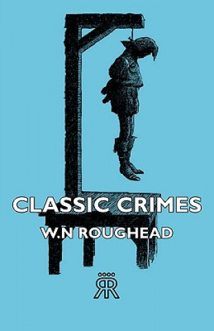 Kniha Classic Crimes W.N Roughead