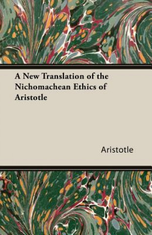 Carte New Translation Of The Nichomachean Ethics Of Aristotle Aristotle