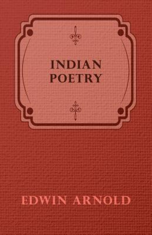Carte Indian Poetry Sir Edwin Arnold