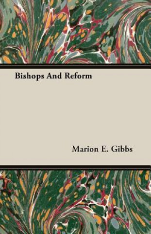 Carte Bishops And Reform Marion E. Gibbs