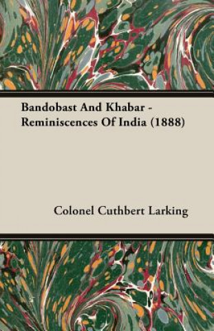 Carte Bandobast And Khabar - Reminiscences Of India (1888) Colonel Cuthbert Larking