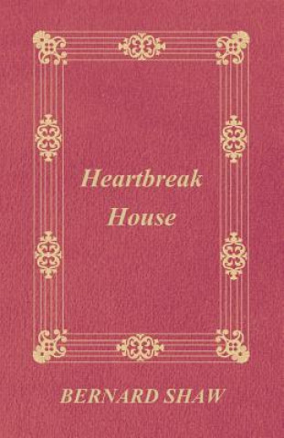 Knjiga Heartbreak House George Bernard Shaw