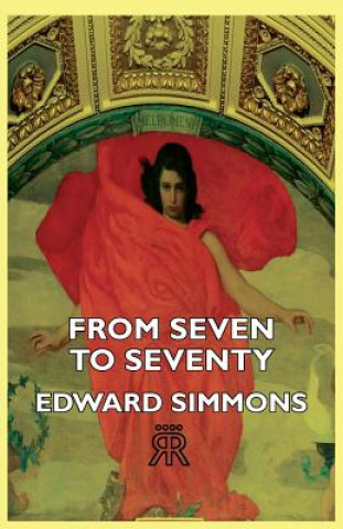 Könyv From Seven To Seventy Edward Simmons