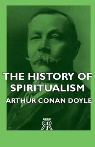 Carte History of Spiritualism Sir Arthur Conan Doyle