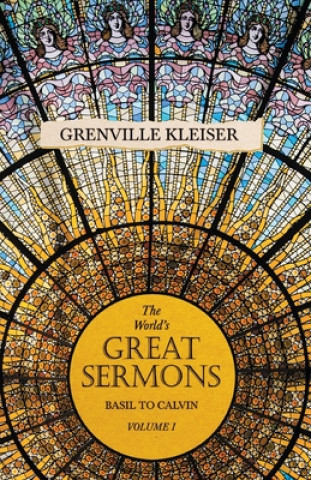 Könyv Worlds Great Sermons - Vol I Grenville Kleiser