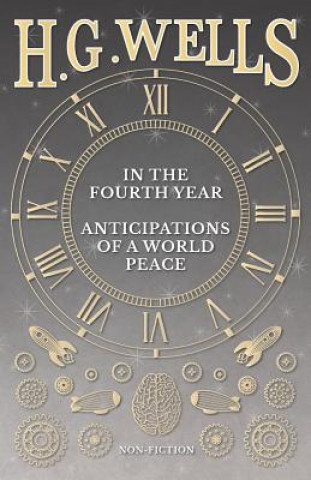 Carte In The Fourth Year - Anticipations Of A World Peace H G Wells