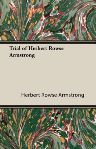 Kniha Trial of Herbert Rowse Armstrong Herbert Rowse Armstrong