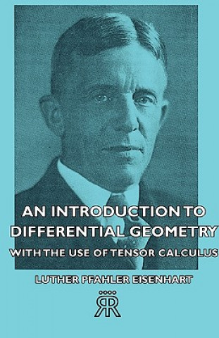 Livre Introduction To Differential Geometry - With The Use Of Tensor Calculus Luther Pfahler Eisenhart