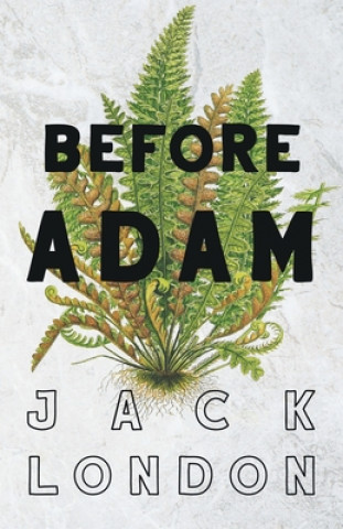 Libro Before Adam Jack London