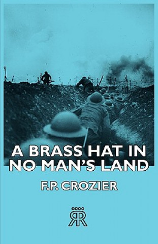 Book Brass Hat In No Man's Land F.P. Crozier