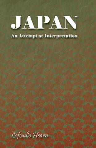 Knjiga Japan - An Attempt At Interpretation Lafcadio Hearn