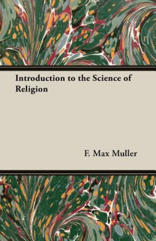 Carte Introduction To The Science Of Religion F. Max Muller
