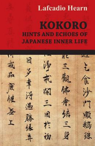 Book Kokoro - Hints and Echoes Of Japanese Inner Life (1908) Lafcadio Hearn