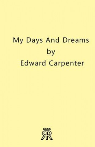 Knjiga My Days And Dreams Edward Carpenter