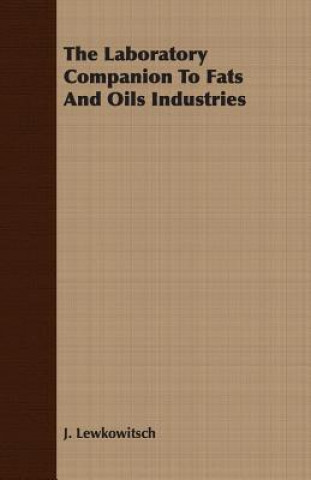 Könyv Laboratory Companion To Fats And Oils Industries J. Lewkowitsch