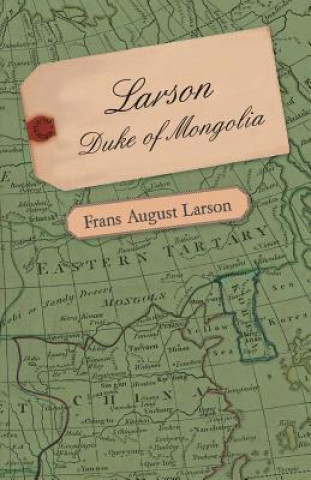 Book Larson - Duke Of Mongolia Frans August Larson