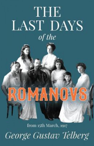 Buch Last Days Of The Romanovs George Gustav Telberg