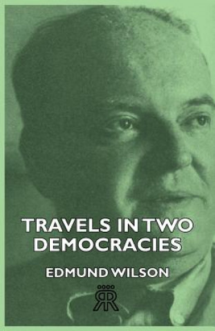 Книга Travels In Two Democracies Edmund Wilson