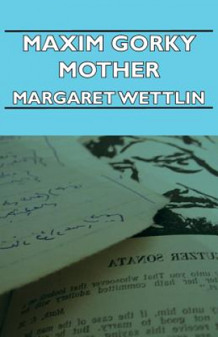 Kniha Maxim Gorky Mother Margaret Wettlin
