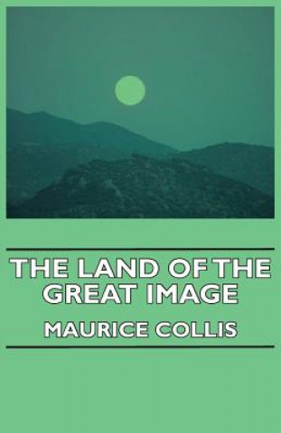 Knjiga Land Of The Great Image Maurice Collis