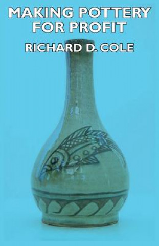 Book Making Pottery For Profit Richard D. Cole