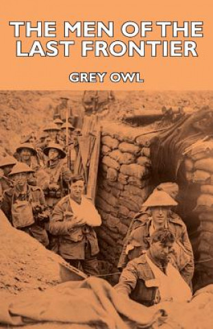 Książka Men Of The Last Frontier Grey Owl