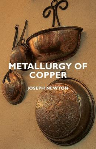 Βιβλίο Metallurgy Of Copper Joseph Newton