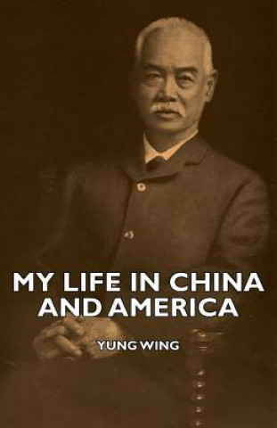 Könyv My Life In China And America Yung Wing