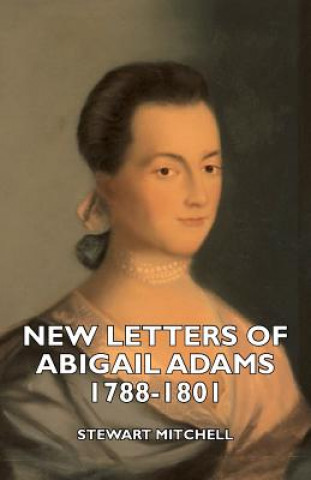 Książka New Letters Of Abigail Adams 1788-1801 Stewart Mitchell