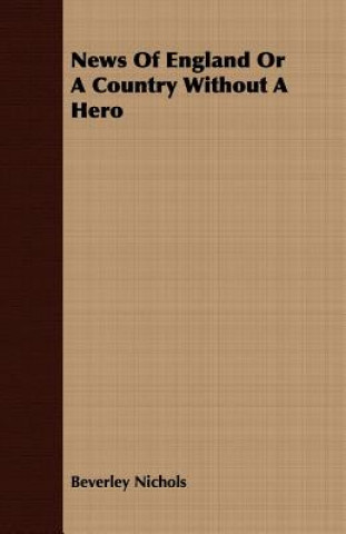 Carte News Of England Or A Country Without A Hero Beverley Nichols