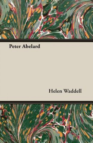 Kniha Peter Abelard Helen Waddell