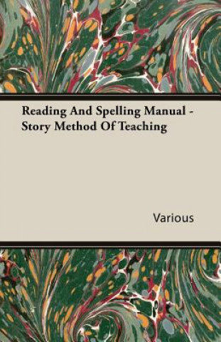 Knjiga Reading And Spelling Manual - Story Method Of Teaching Various