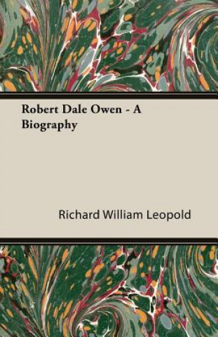 Carte Robert Dale Owen - A Biography Richard William Leopold