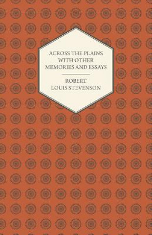 Buch Across The Plains With Other Memories And Essays Robert Louis Stevenson