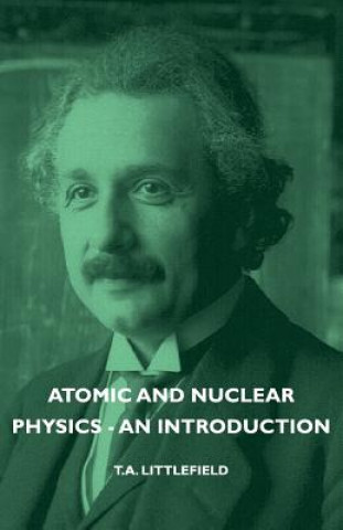 Buch Atomic And Nuclear Physics - An Introduction T.A. Littlefield