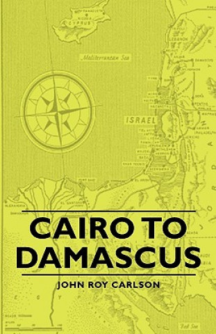 Książka Cairo To Damascus John Roy Carlson