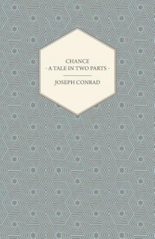 Kniha Chance - A Tale In Two Parts Joseph Conrad