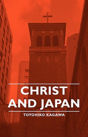 Kniha Christ And Japan Toyohiko Kagawa