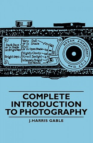 Kniha Complete Introduction To Photography J.Harris Gable